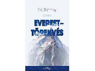 CHINMOY, SRI: EVEREST-TÖREKVÉS