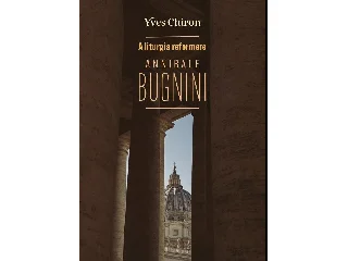 CHIRON, YVES: A LITURGIA REFORMERE ANNIBALE BUGNINI