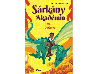 CHISHOLM, ALASTAIR: SÁRKÁNY AKADÉMIA - ELLIR ÉS ÚTKERESŐ
