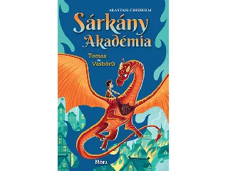 CHISHOLM, ALSTAIR: SÁRKÁNY AKADÉMIA - TOMAS ÉS VASBŐRŰ