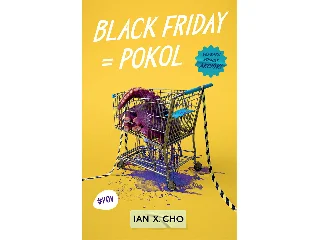 CHO, IAN X.: BLACK FRIDAY = POKOL