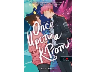 CHO, KAT: ONCE UPON A K-PROM  ÁLMODTAM EGY BÁLRÓL