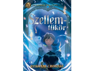 CHOKSHI, ROSHANI: SZELLEMTÜKÖR