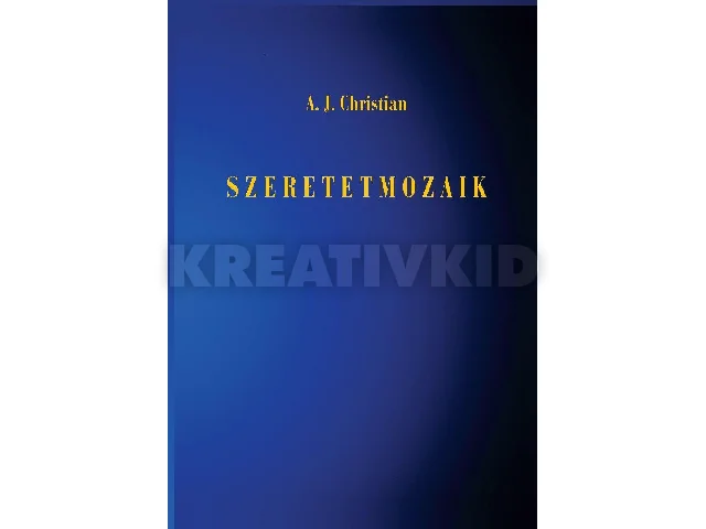 CHRISTIAN, J,A,: SZERETETMOZAIK