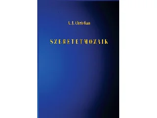 CHRISTIAN, J,A,: SZERETETMOZAIK