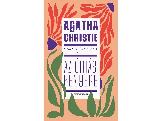 CHRISTIE, AGATHA (MARY WESTMACOTT): AZ ÓRIÁS KENYERE