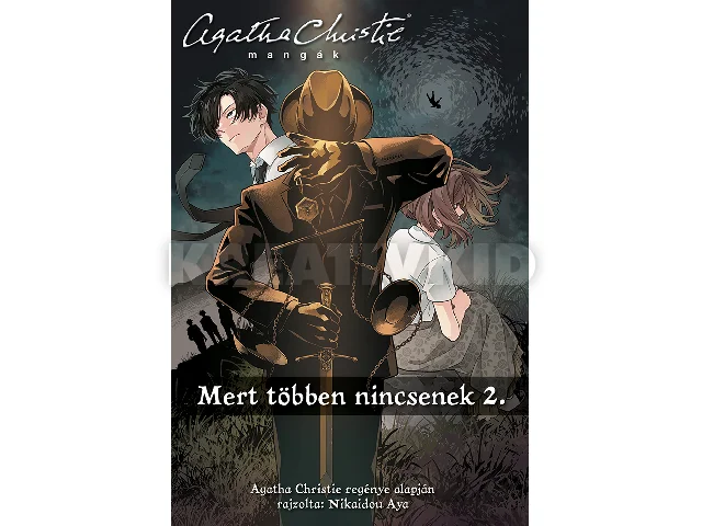 CHRISTIE, AGATHA: MERT TÖBBEN NINCSENEK 2. - AGATHA CHRISTIE MANGÁK