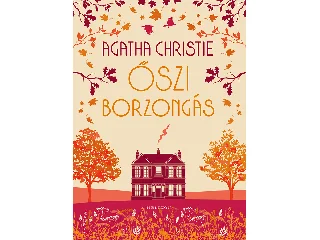CHRISTIE, AGATHA: ŐSZI BORZONGÁS