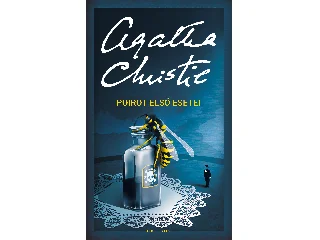 CHRISTIE, AGATHA: POIROT ELSŐ ESETEI
