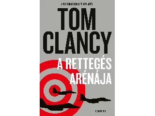 CLANCY, TOM: A RETTEGÉS ARÉNÁJA