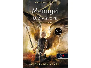 CLARE, CASSANDRA: MENNYEI TŰZ VÁROSA - A VÉGZET EREKLYÉI 6. (ÁRNYVADÁSZ TÖRTÉNET)