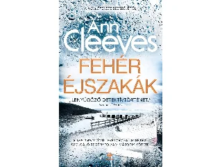 CLEEVES, ANN: FEHÉR ÉJSZAKÁK