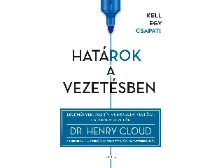 CLOUD, HENRY DR. -: HATÁROK A VEZETÉSBEN