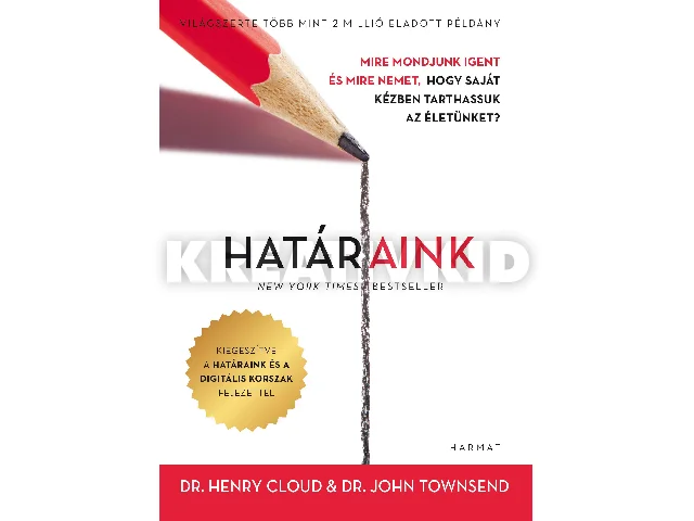 CLOUD, HENRY DR.-TOWNSEND, JOHN DR.: HATÁRAINK - ÚJ - MIRE MONDJUNK IGENT ÉS MIRE NEMET, HOGY SAJÁT KÉZBEN TARTHASSUK