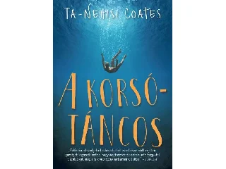 COATES, TA-NEHISI: A KORSÓTÁNCOS