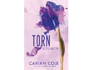 COLE, CARIAN: TORN - SZÉTSZAKÍTVA (ÉLDEKORÁLT)