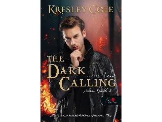 COLE, KRESLEY: THE DARK CALLING - SZÓLÍT A SÖTÉT (AZ ARKÁNUM KRÓNIKÁK 5.)