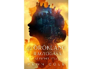 COLE, PENN: AZ ÖRÖKLÁNG RAGYOGÁSA - AZ EREDET ÁTKA  - ÉLFESTETT