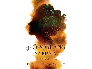 COLE, PENN: AZ ÖRÖKLÁNG SZIKRÁJA - AZ EREDET ÁTKA 1. - ÉLFESTETT
