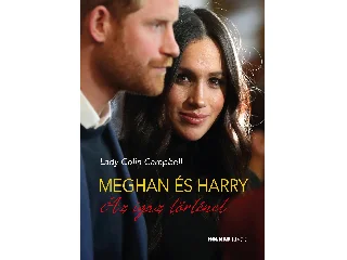 COLIN CAMPBELL, LADY: MEGHAN ÉS HARRY - AZ IGAZ TÖRTÉNET