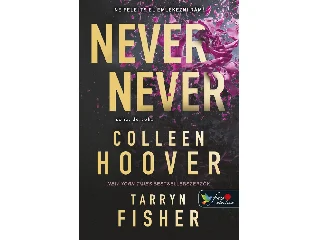 COLLEEN HOOVER-TARRYN FISHER: NEVER NEVER - SOHA, DE SOHA 1-2-3.
