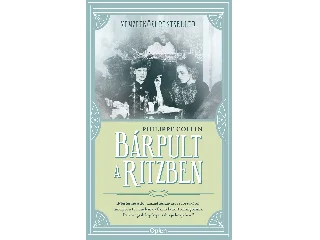 COLLIN, PHILIPPE: BÁRPULT A RITZBEN