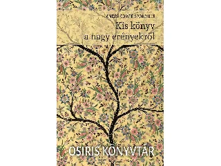 COMTE-SPONVILLE, ANDRÉ: KIS KÖNYV A NAGY ERÉNYEKRŐL - OSIRIS KÖNYVTÁR