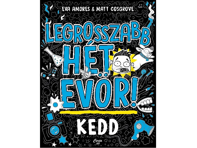 COSGROVE, MATT- AMORES, EVA: A LEGROSSZABB HÉT EVÖR! - KEDD