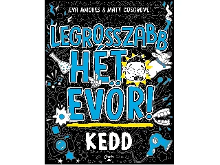 COSGROVE, MATT- AMORES, EVA: A LEGROSSZABB HÉT EVÖR! - KEDD