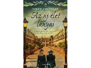 COSTELOE,DINEY: AZ ÚJ ÉLET LÁNYAI