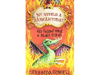 COWELL, CRESSIDA: ÍGY NEVELD A SÁRKÁNYODAT 5. - ÍGY FEJTSD MEG A TŰZKŐ TITKÁT