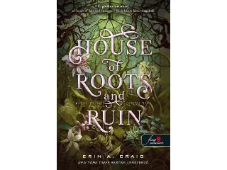 CRAIG, ERIN A.: HOUSE OF ROOTS AND RUIN - GYÖKEREK ÉS ROMLÁS HÁZA
