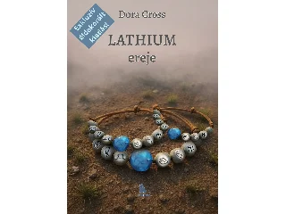 CROSS, DORA: LATHIUM EREJE - ÉLFESTETT