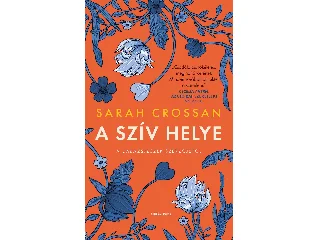 CROSSAN, SARAH: A SZÍV HELYE