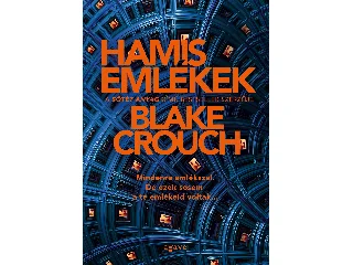 CROUCH, BLAKE: HAMIS EMLÉKEK