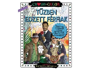CRUSH & COLOR - TŰZBEN EDZETT FÉRFIAK (SZÍNEZŐ)