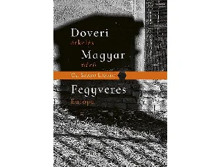 CS. SZABÓ LÁSZLÓ: DOVERI ÁTKELÉS, MAGYAR NÉZŐ - FEGYVERES EURÓPA