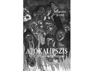 CSÁKVÁRI JÓZSEF: APOKALIPSZIS - VERSES NAPLÓ A VILÁGJÁRVÁNYRÓL