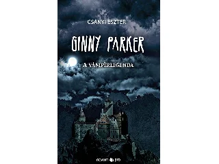 CSÁNYI ESZTER: GINNY PARKER - A VÁMPÍRLEGENDA