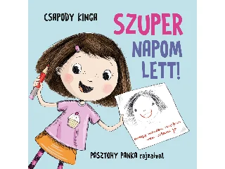 CSAPODY KINGA: SZUPER NAPOM LETT! (2. KIADÁS)