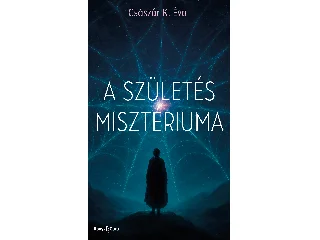 CSÁSZÁR K. ÉVA: A SZÜLETÉS MISZTÉRIUMA