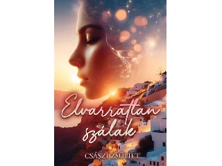 CSÁSZI ZSÜLIET: ELVARRATLAN SZÁLAK