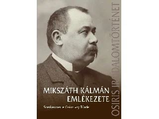 CSÁSZTVAY TÜNDE: MIKSZÁTH KÁLMÁN EMLÉKEZETE