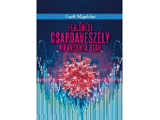 CSATH MAGDOLNA: FEJLŐDÉSI CSAPDAVESZÉLY A PANDÉMIA UTÁN