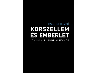 CSEJTEI DEZSŐ: KORSZELLEM ÉS EMBERLÉT - TÖRTÉNETFILOZÓFIAI ÍRÁSOK