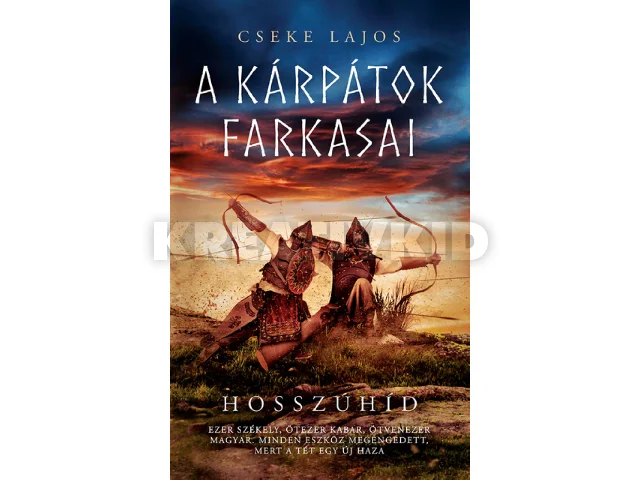 CSEKE LAJOS: A KÁRPÁTOK FARKASAI - HOSSZÚHÍD