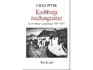 CSEKE PÉTER: KISEBBSÉGI ÖSSZHANGZATTAN - ESZMETÖRTÉNETI TANULMÁNYOK (2012-2022)