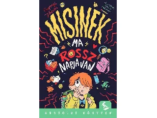 CSEPREGI JÁNOS: MISINEK MA ROSSZ NAPJA VAN - ABSZOLÚT KÖNYVEK