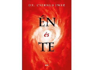 CSERNUS IMRE: ÉN ÉS TE