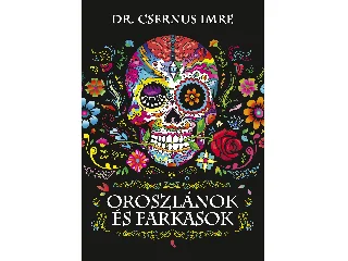 CSERNUS IMRE: OROSZLÁNOK ÉS FARKASOK